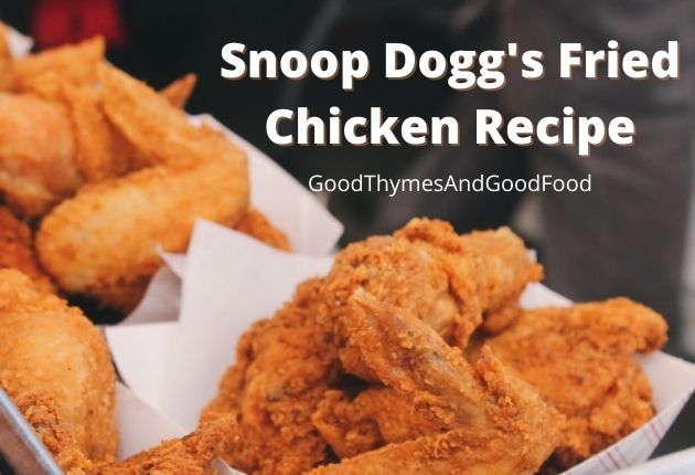 snoop dogg fried chicken recipe