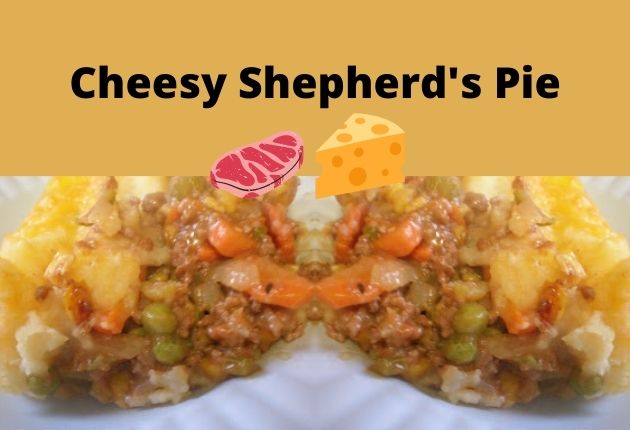 Cheesy Shepherd's Pie