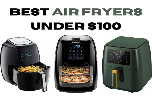 best air fryers under $100
